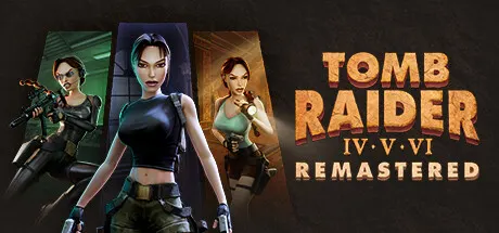 古墓丽影456重制版|古墓丽影4-6复刻版 v20250920（Tomb Raider IV-VI Remastered）免安装中文版