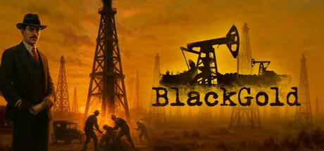 黑金：石油钻井模拟器 Build.25230883（Black Gold: Oil Drilling Simulator）免安装中文版