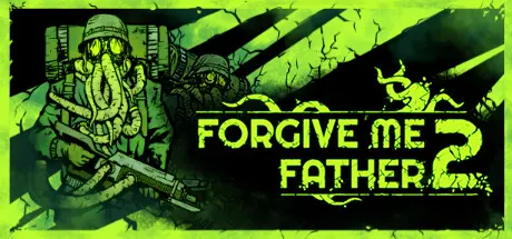 原谅我父亲1 Build.25168271+原谅我父亲2 v1.1.1.8s（Forgive Me Father1+2）免安装中文版