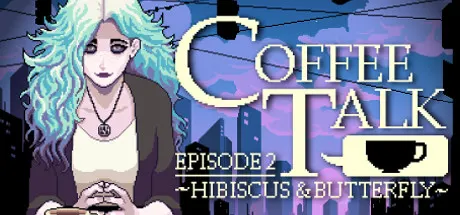 咖啡心语第二集：洛神花与蝴蝶 Build.13084365（Coffee Talk Episode 2 Hibiscus & Butterfly）免安装中文版