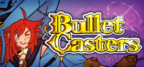 弹幕魔法师 Build.12297226（Bullet Casters）免安装中文版